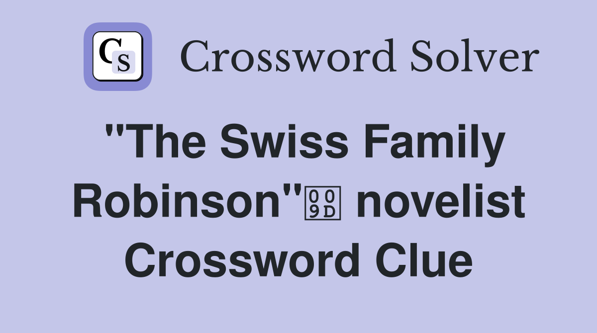 "The Swiss Family Robinson" novelist Crossword Clue