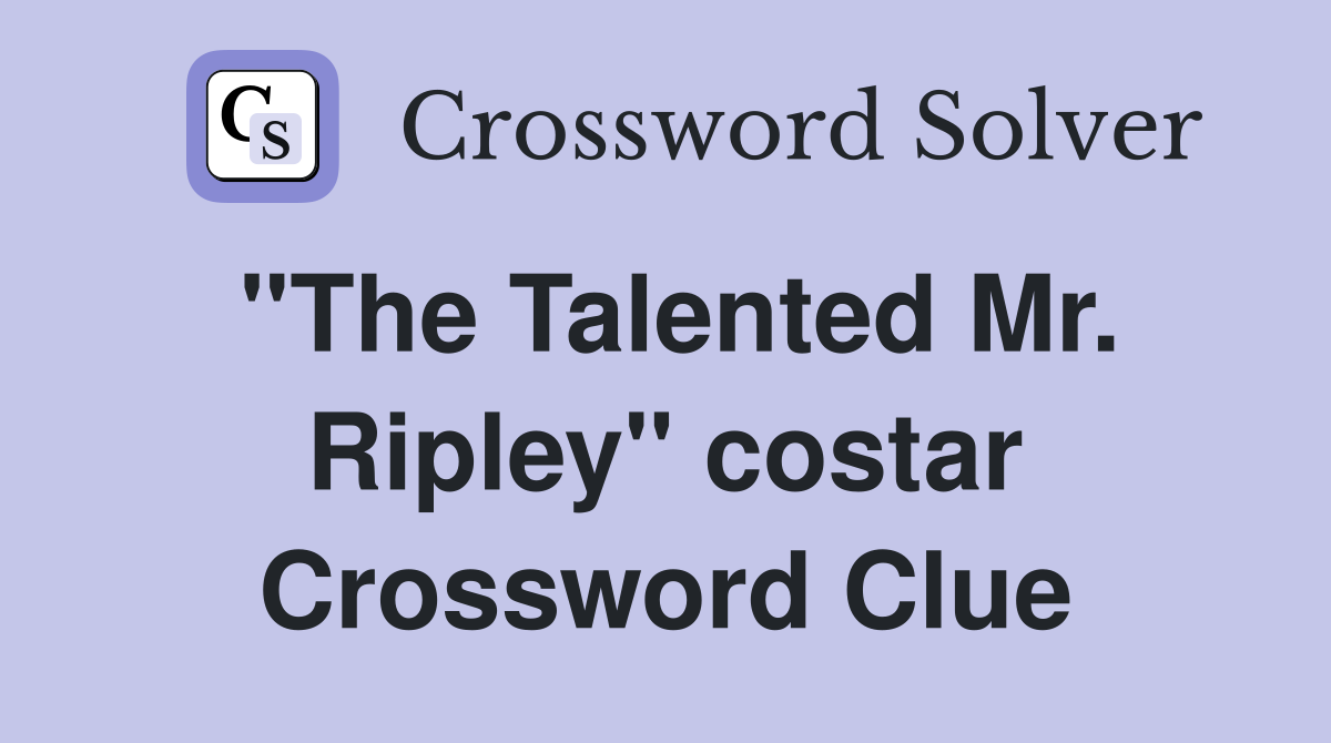 "The Talented Mr. Ripley" costar Crossword Clue