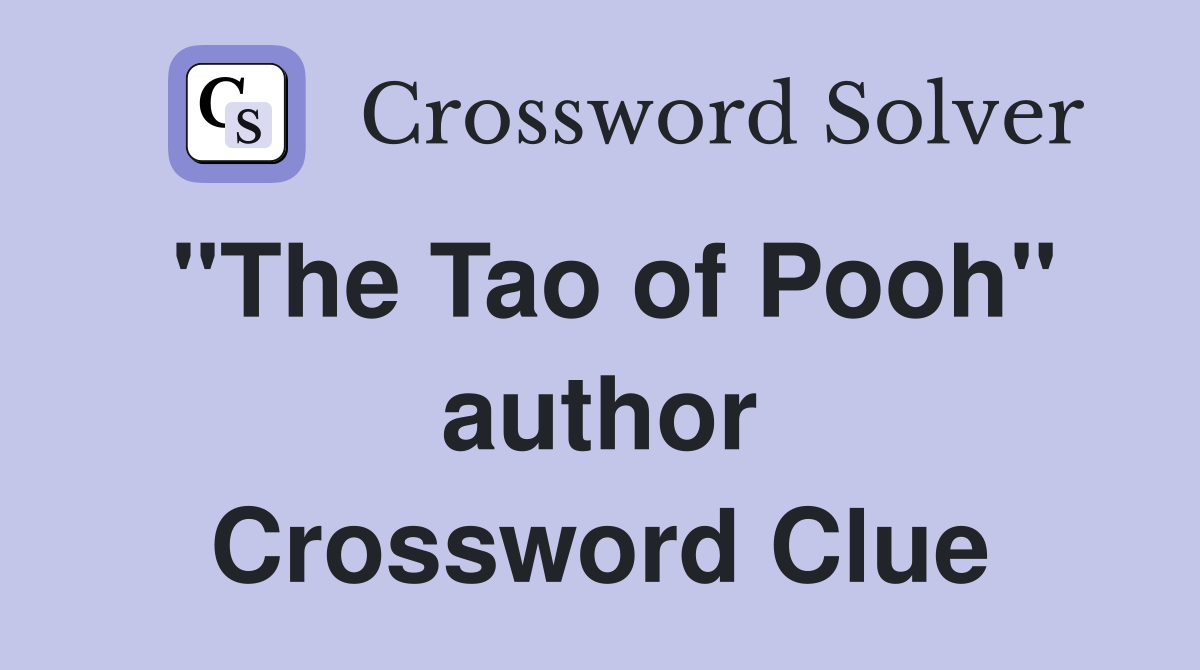"The Tao of Pooh" author Crossword Clue