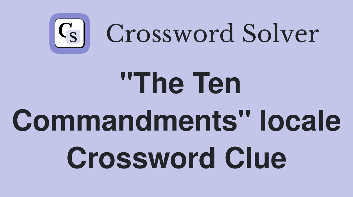 "The Ten Commandments" locale Crossword Clue