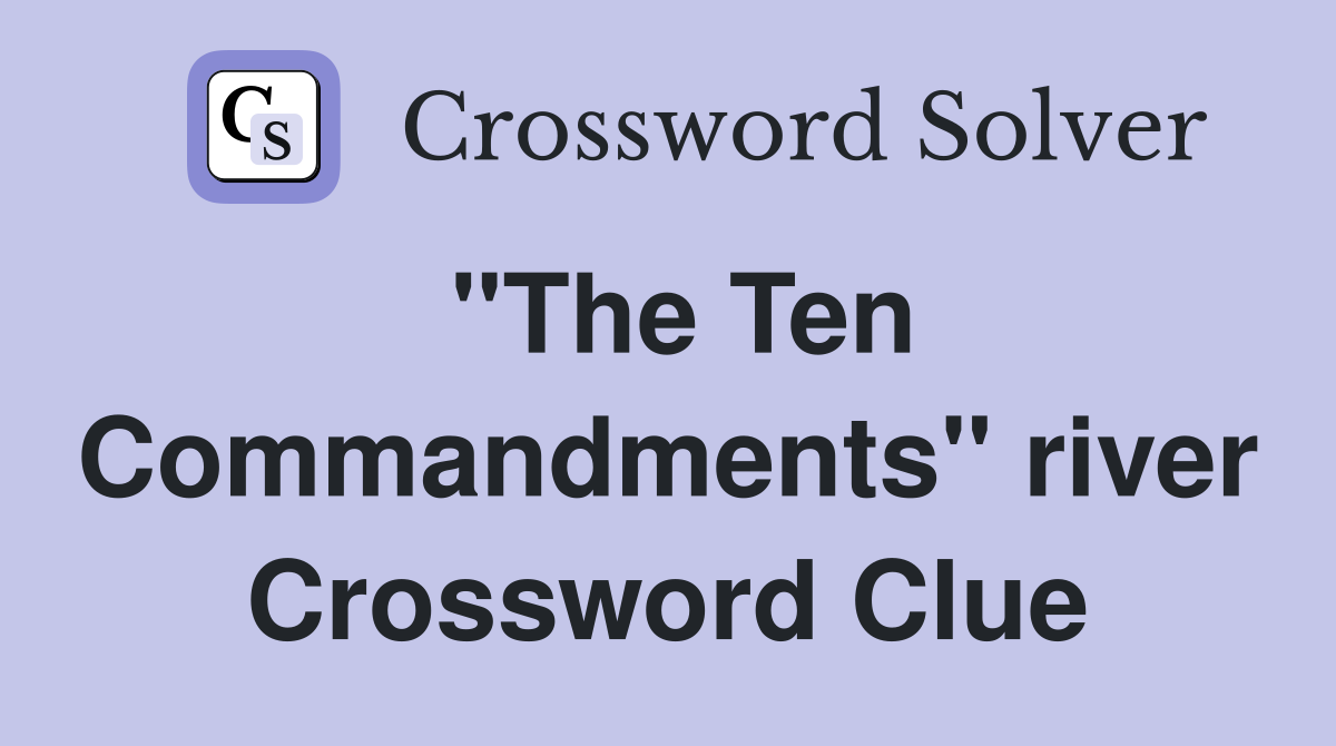 "The Ten Commandments" river Crossword Clue