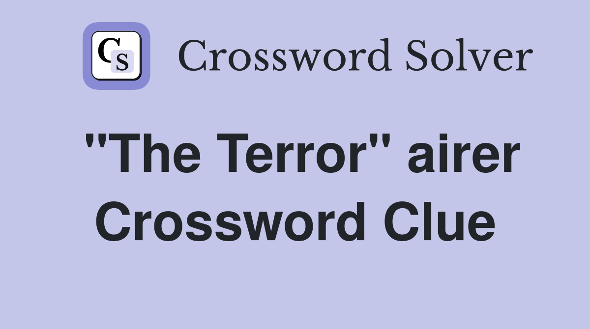 "The Terror" airer Crossword Clue