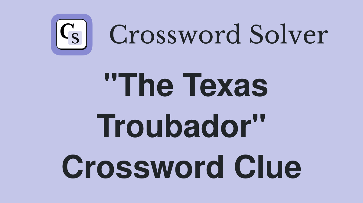 "The Texas Troubador" Crossword Clue