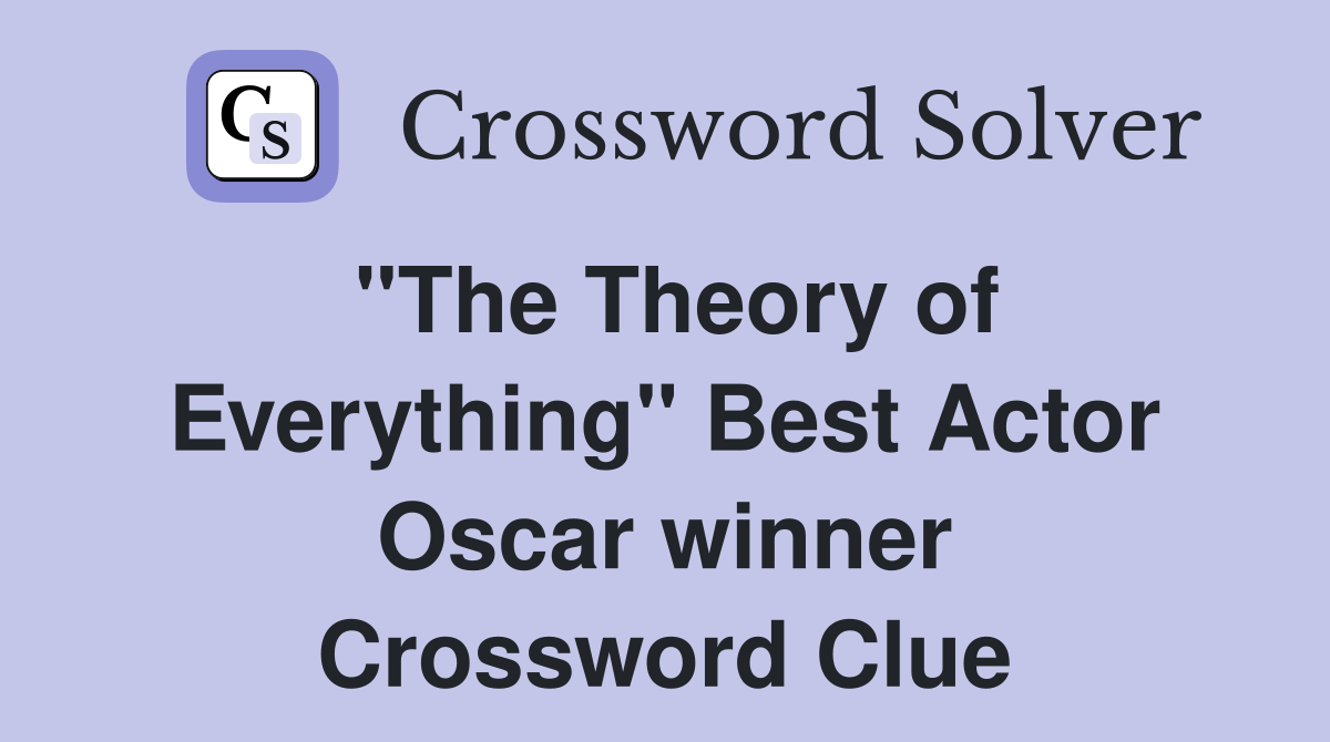 "The Theory of Everything" Best Actor Oscar winner Crossword Clue