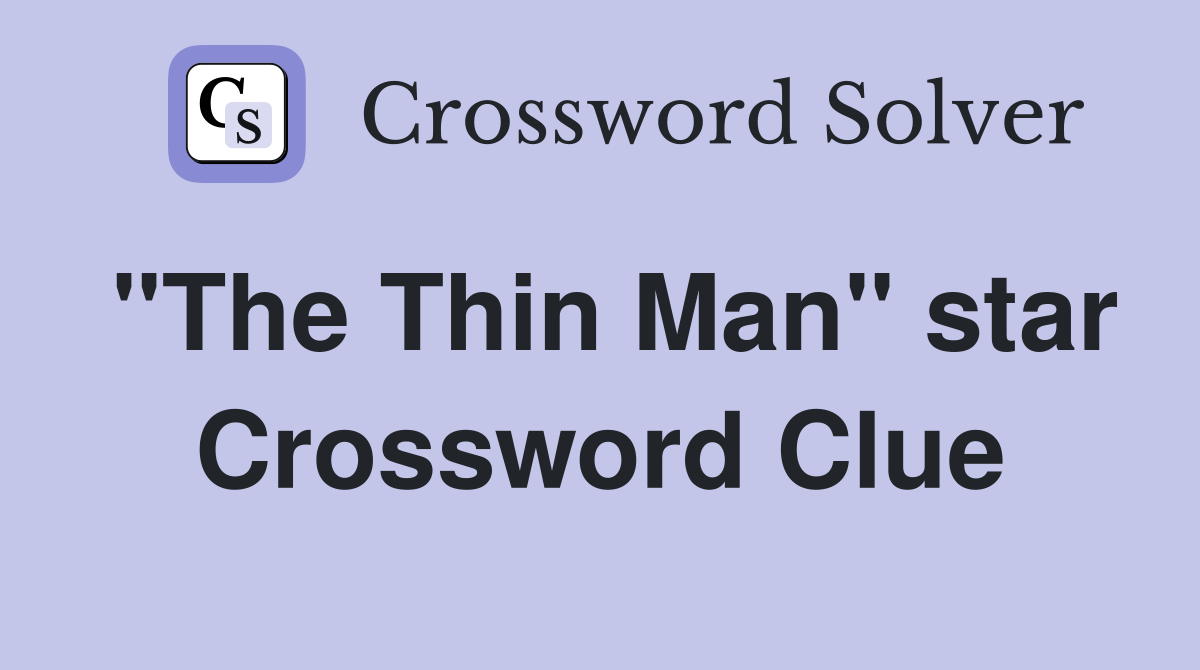 "The Thin Man" star Crossword Clue