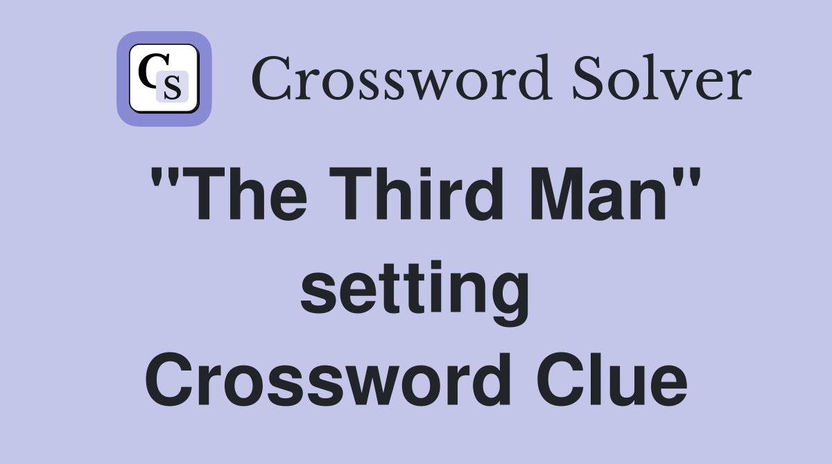 "The Third Man" setting Crossword Clue