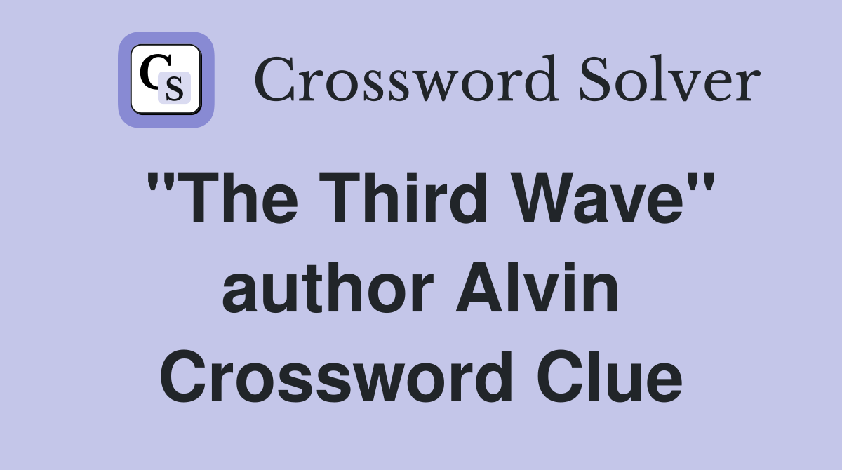 "The Third Wave" author Alvin Crossword Clue