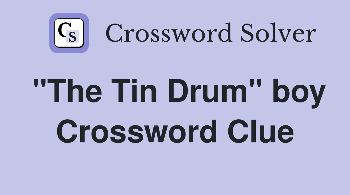 "The Tin Drum" boy Crossword Clue