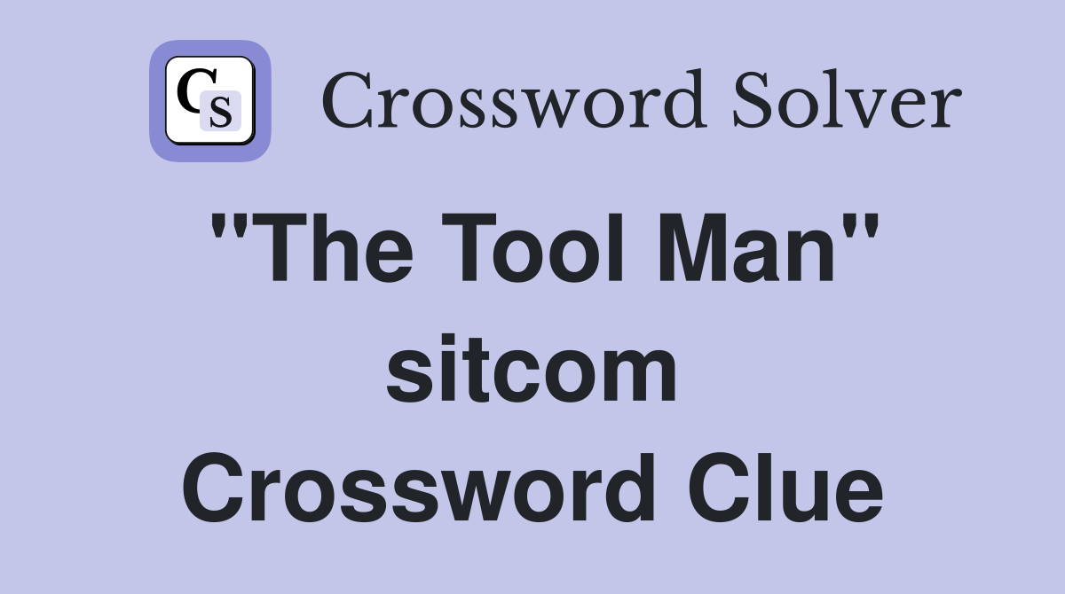 "The Tool Man" sitcom Crossword Clue