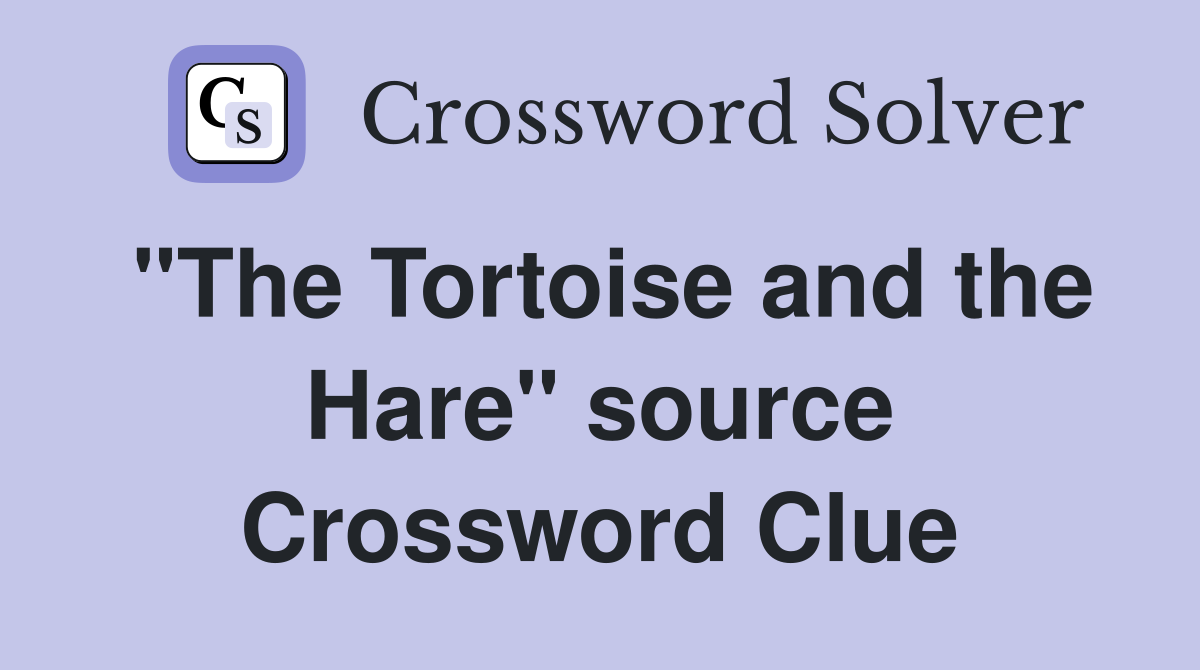 "The Tortoise and the Hare" source Crossword Clue