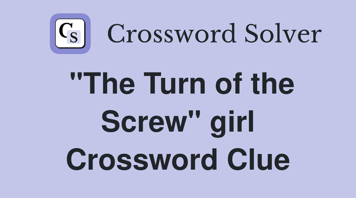 "The Turn of the Screw" girl Crossword Clue