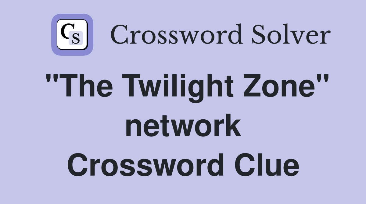 "The Twilight Zone" network Crossword Clue