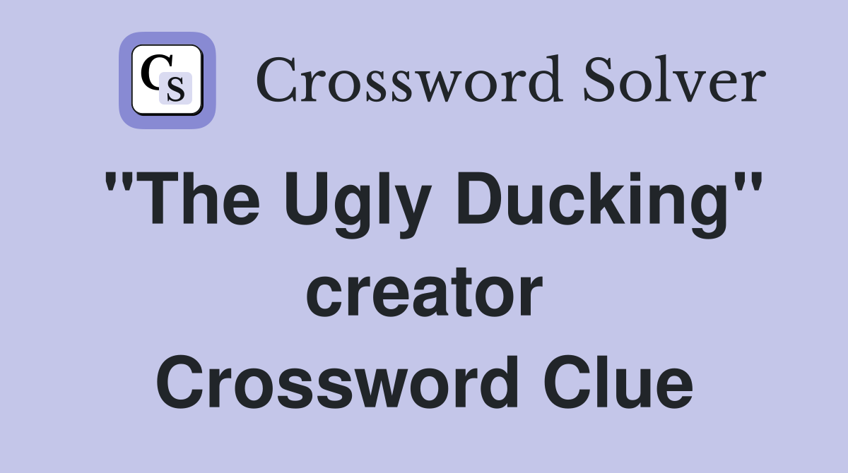 "The Ugly Ducking" creator Crossword Clue