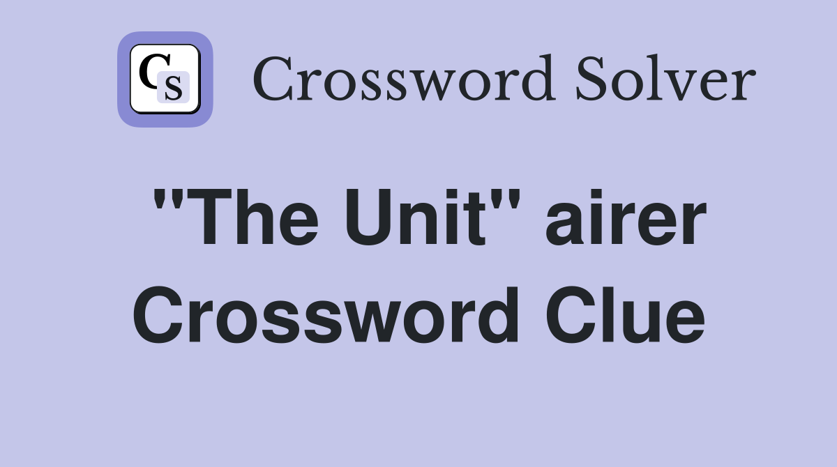 "The Unit" airer Crossword Clue