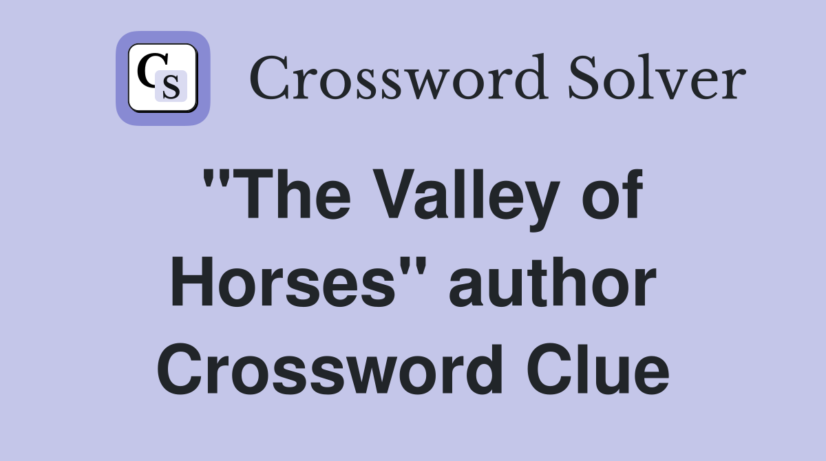 "The Valley of Horses" author Crossword Clue