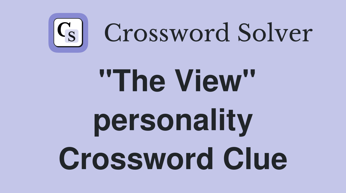 "The View" personality Crossword Clue