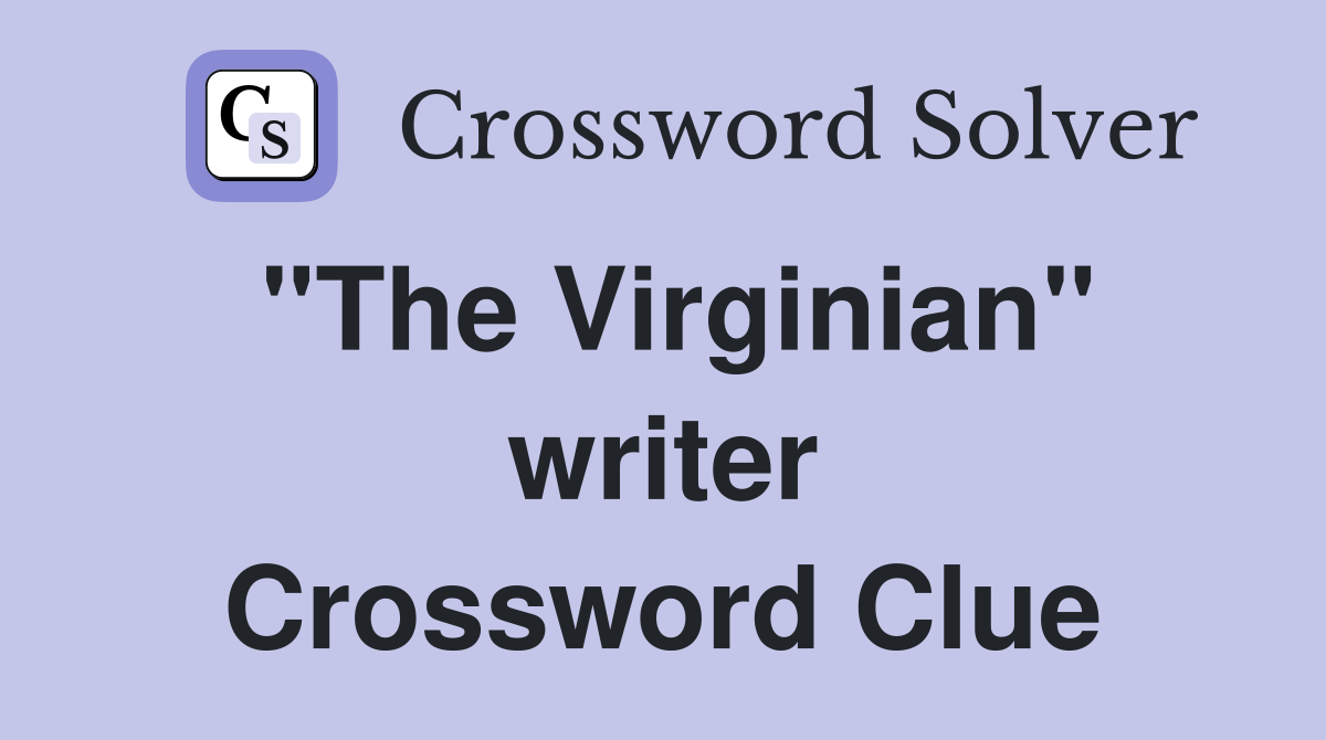"The Virginian" writer Crossword Clue