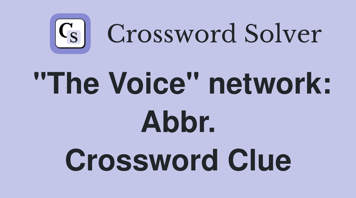 "The Voice" network: Abbr. Crossword Clue