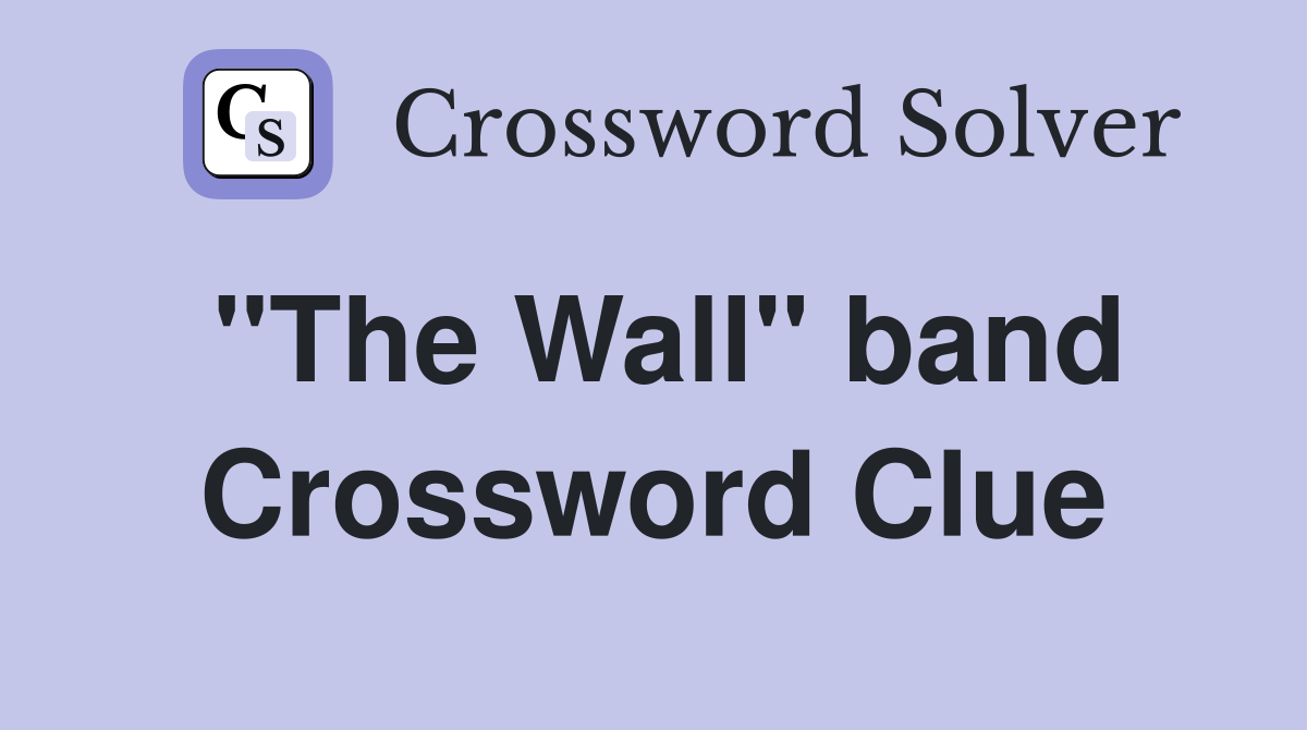 "The Wall" band Crossword Clue