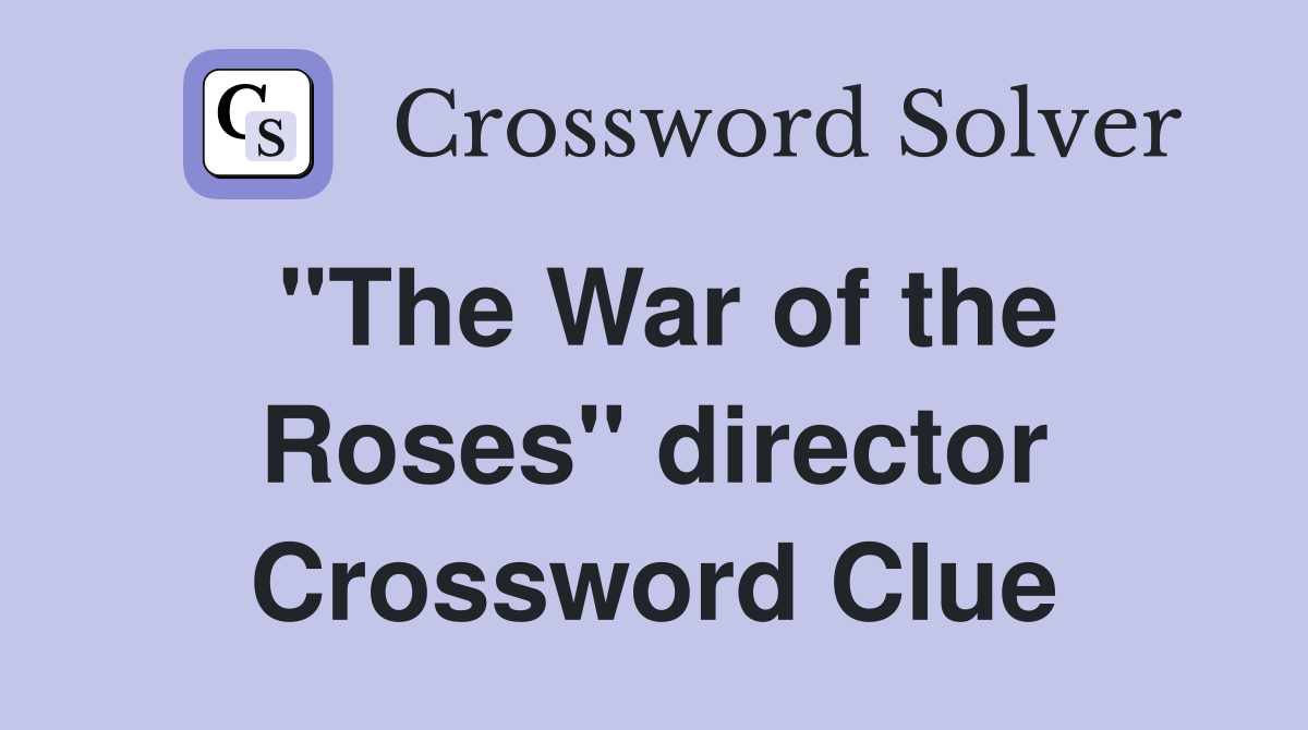 "The War of the Roses" director Crossword Clue