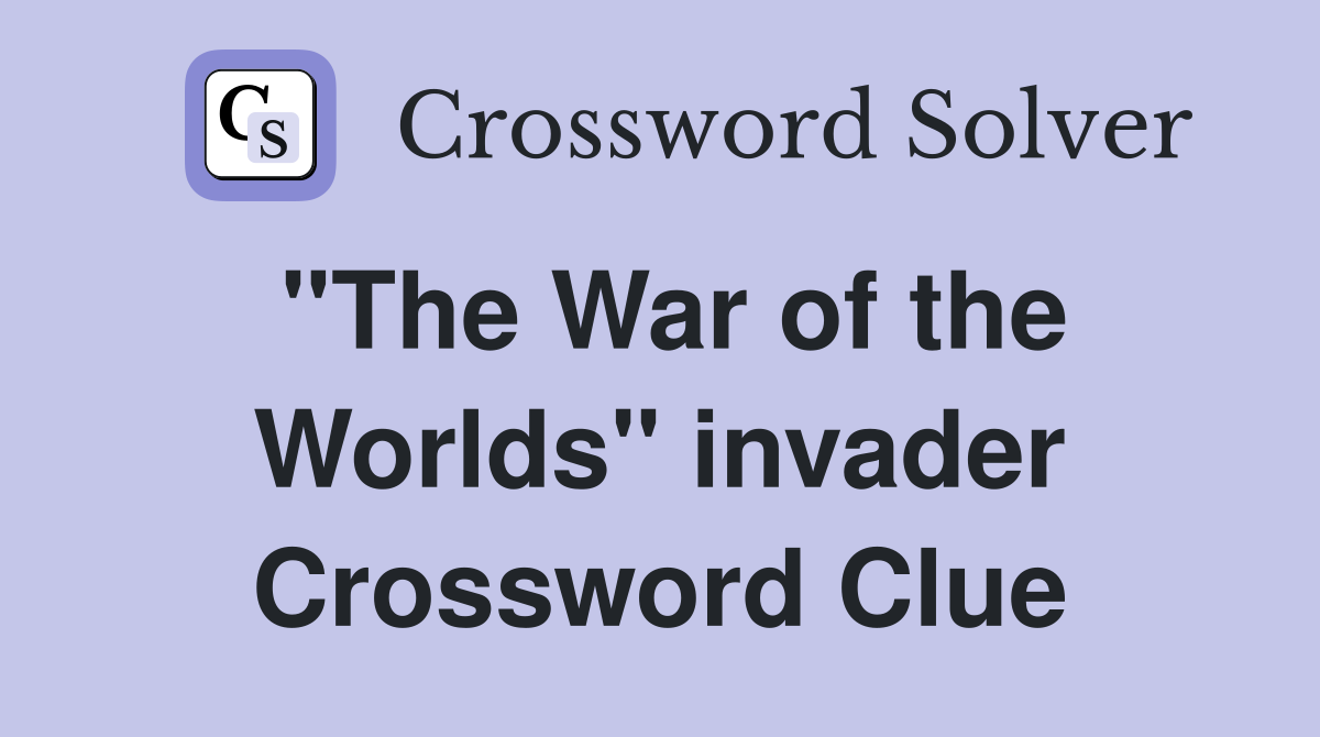 "The War of the Worlds" invader Crossword Clue