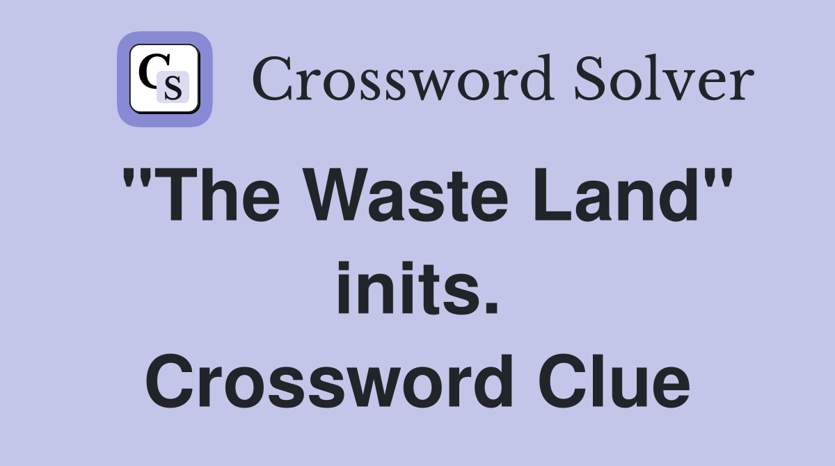 "The Waste Land" inits. Crossword Clue