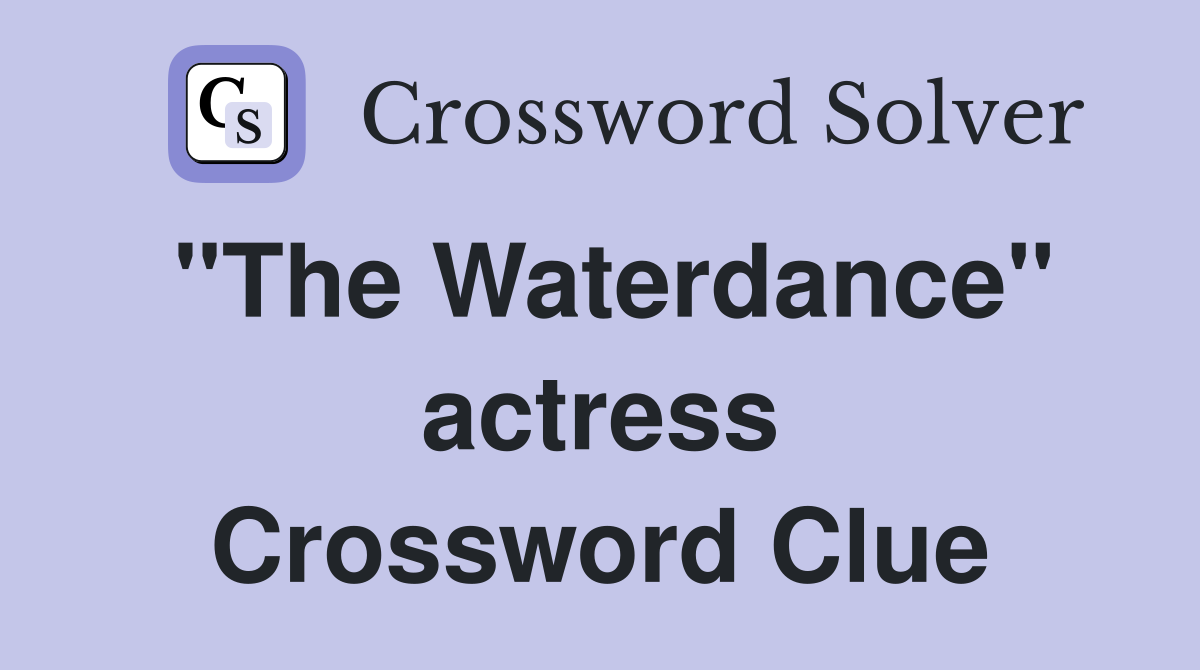 "The Waterdance" actress Crossword Clue