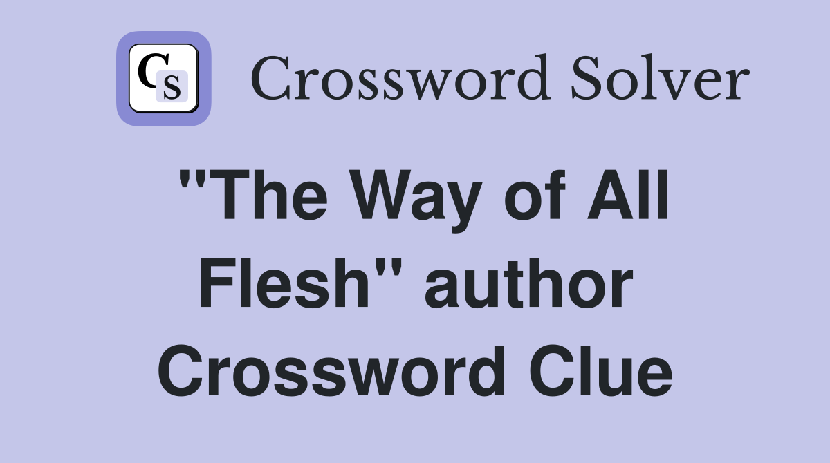 "The Way of All Flesh" author Crossword Clue