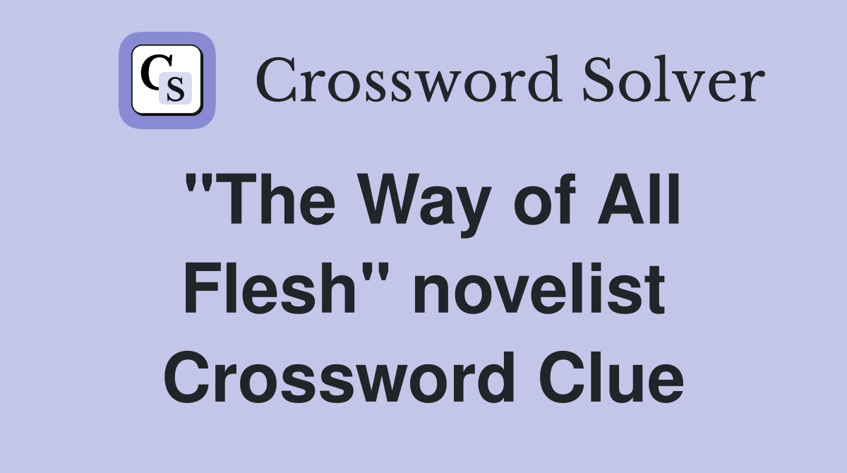 "The Way of All Flesh" novelist Crossword Clue