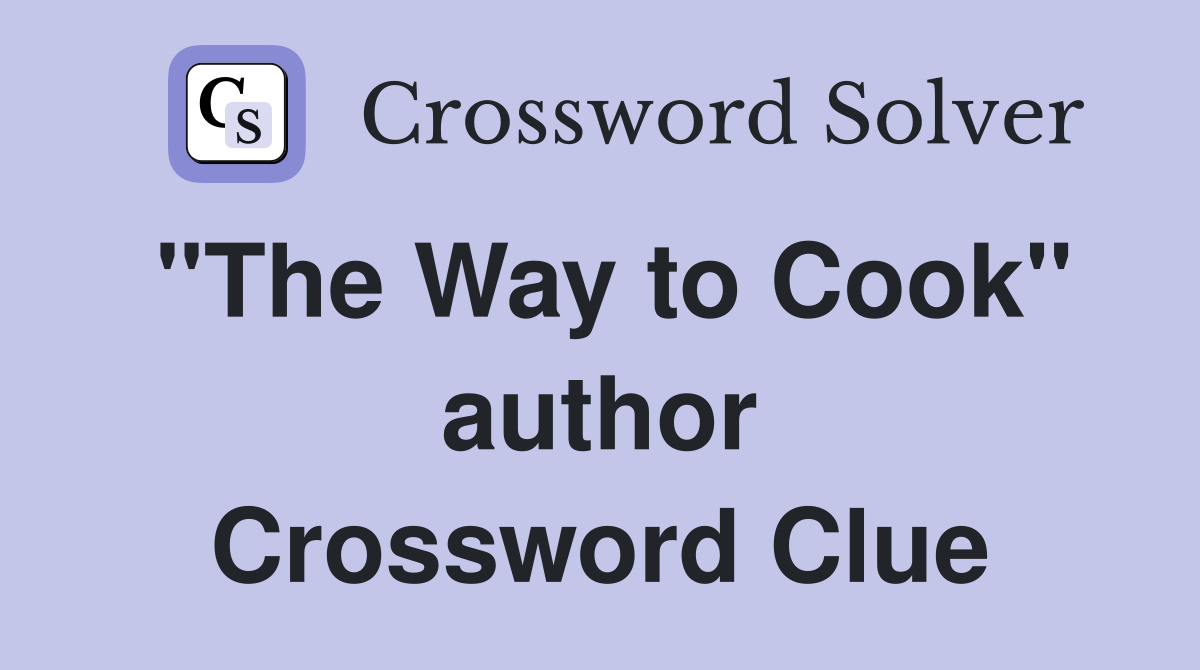 "The Way to Cook" author Crossword Clue