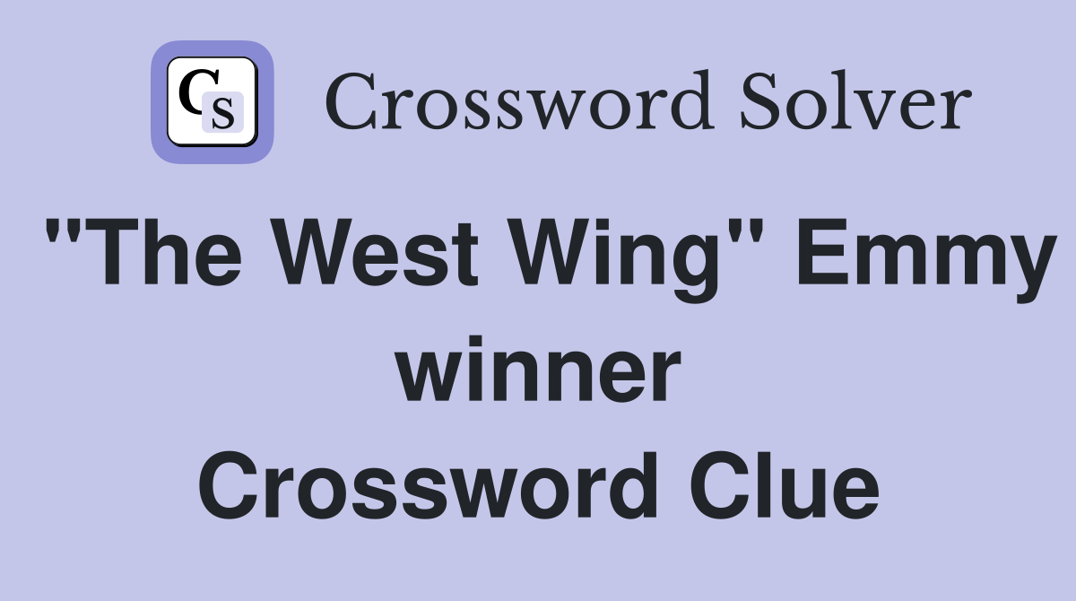 "The West Wing" Emmy winner Crossword Clue