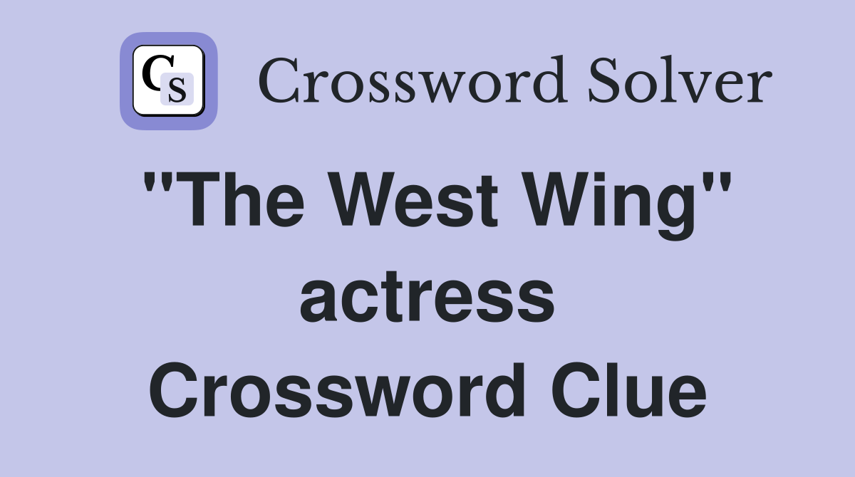 "The West Wing" actress Crossword Clue