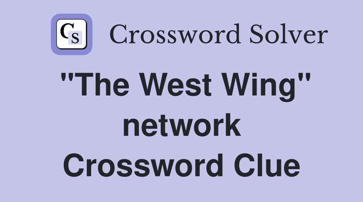 "The West Wing" network Crossword Clue