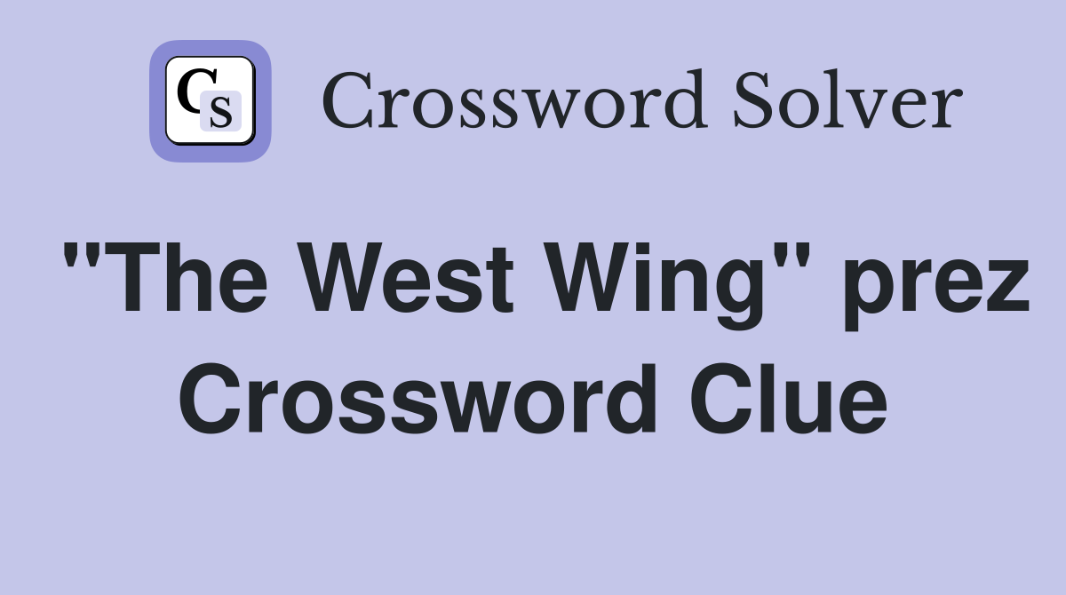 "The West Wing" prez Crossword Clue