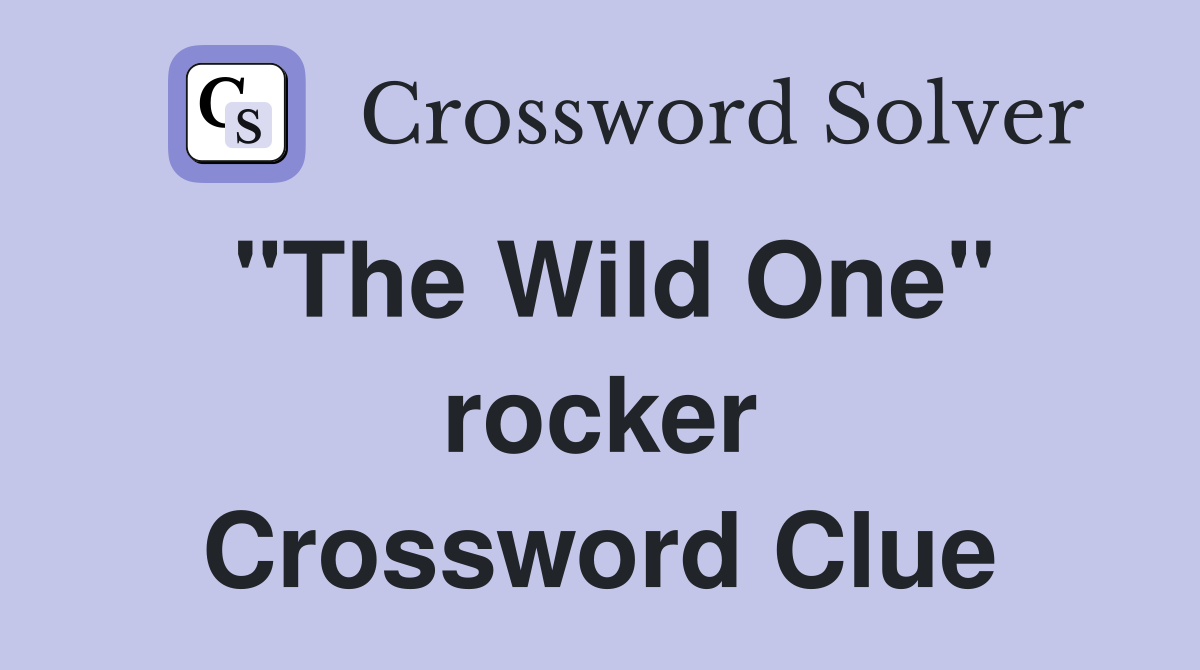 "The Wild One" rocker Crossword Clue