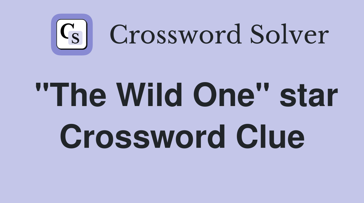 "The Wild One" star Crossword Clue