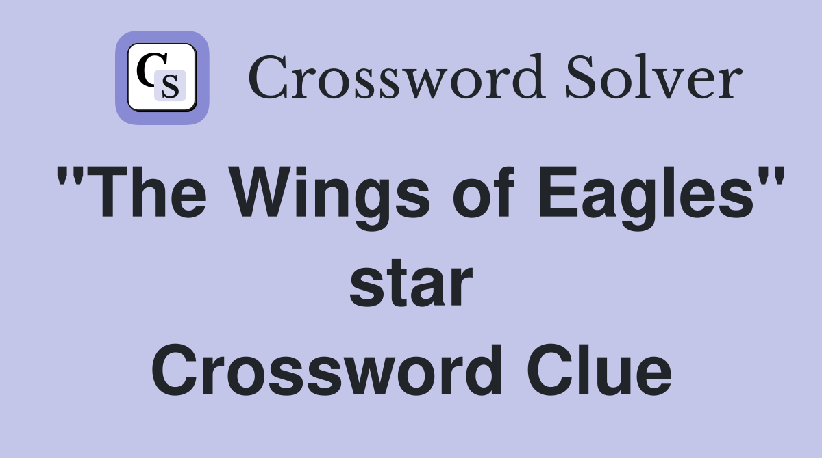 "The Wings of Eagles" star Crossword Clue