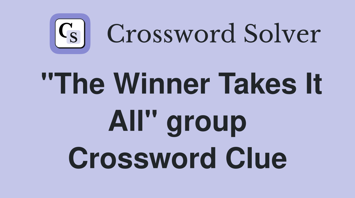 "The Winner Takes It All" group Crossword Clue