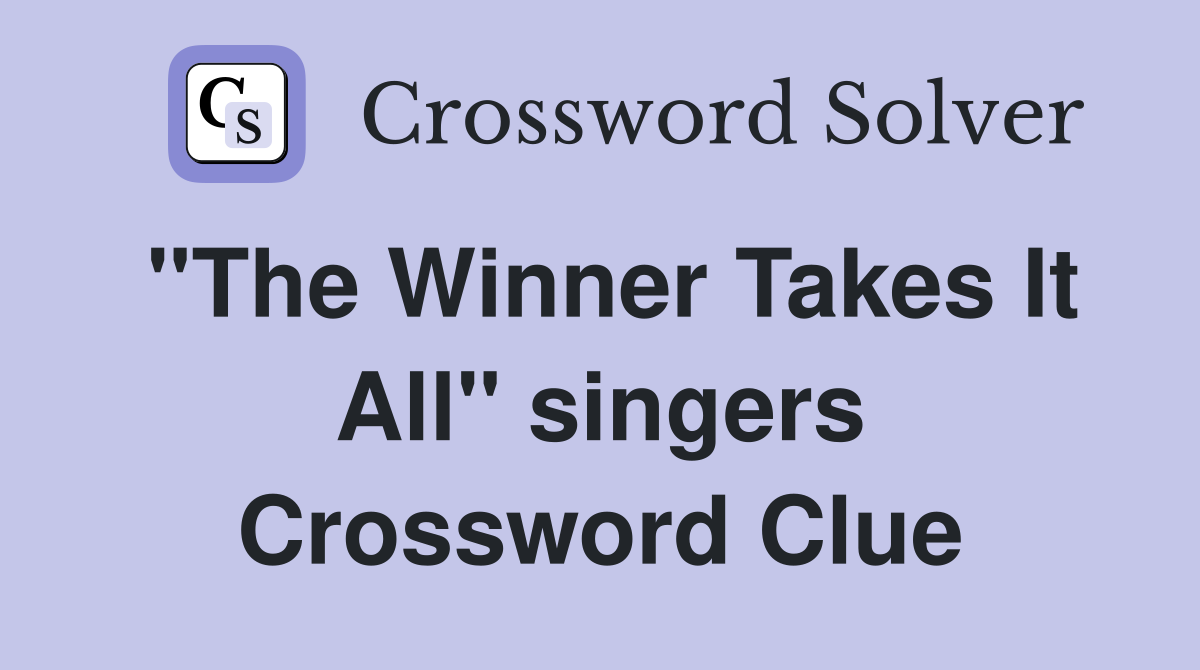 "The Winner Takes It All" singers Crossword Clue