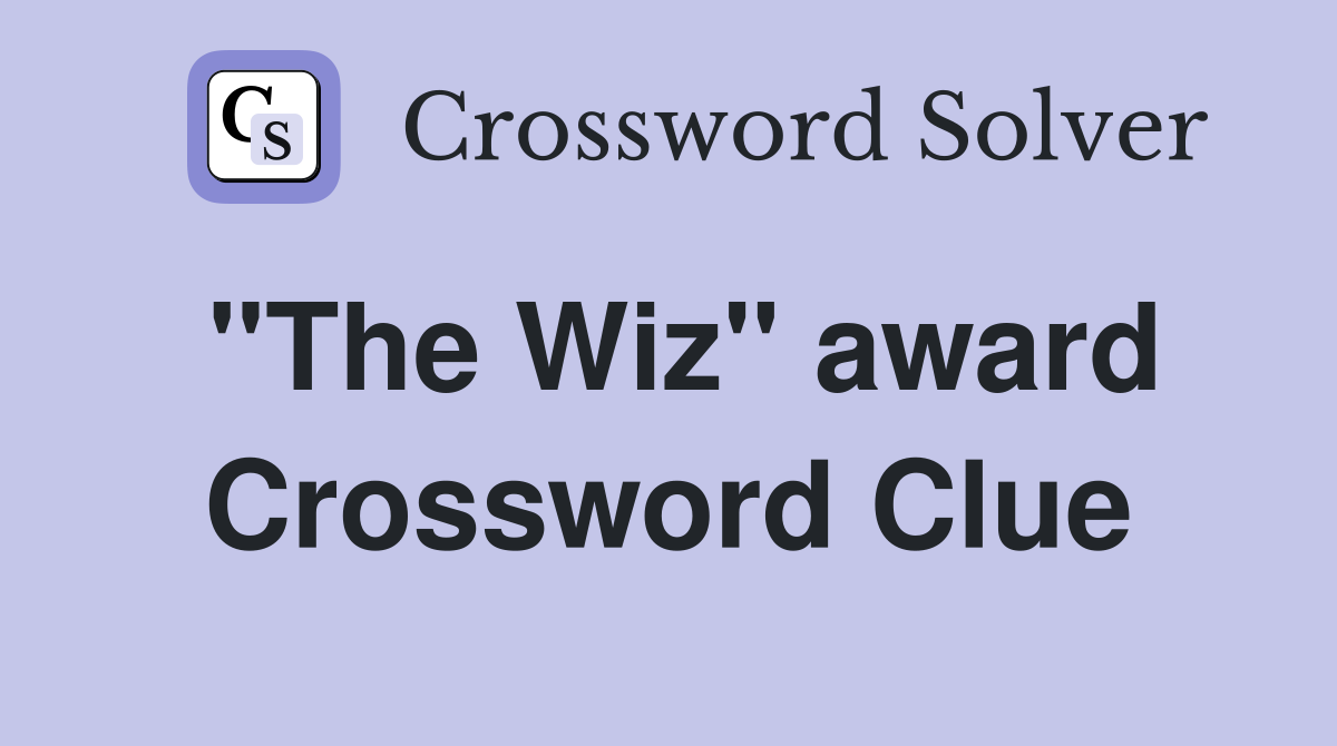 "The Wiz" award Crossword Clue