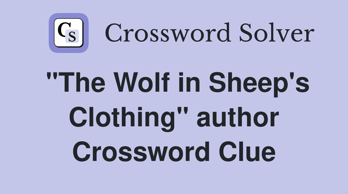"The Wolf in Sheep's Clothing" author Crossword Clue