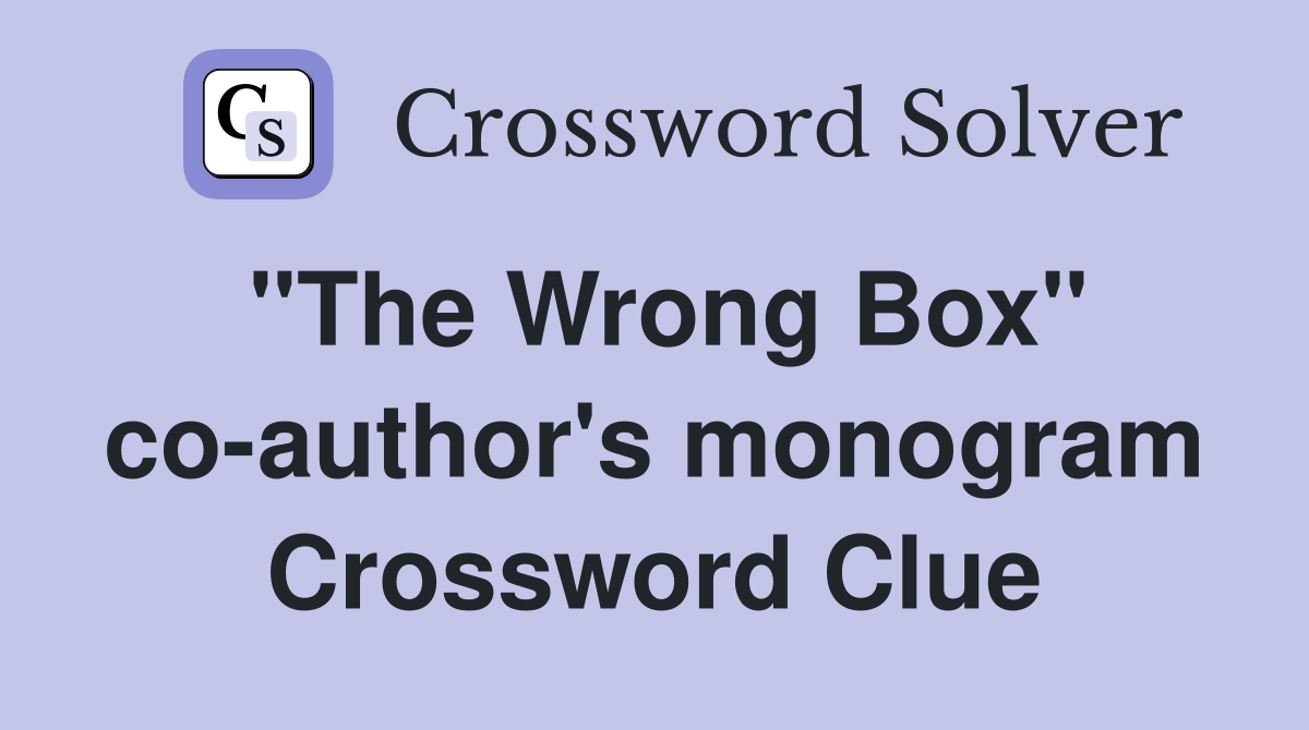 "The Wrong Box" co-author's monogram Crossword Clue