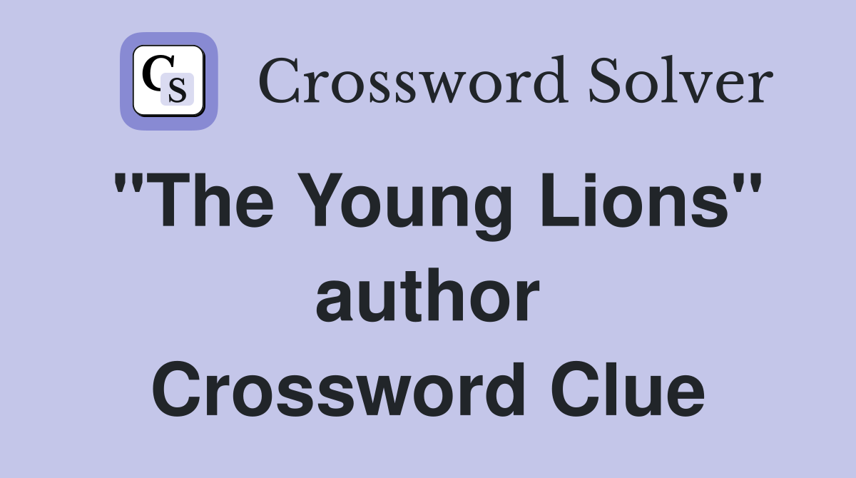"The Young Lions" author Crossword Clue