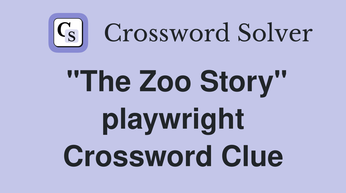 "The Zoo Story" playwright Crossword Clue