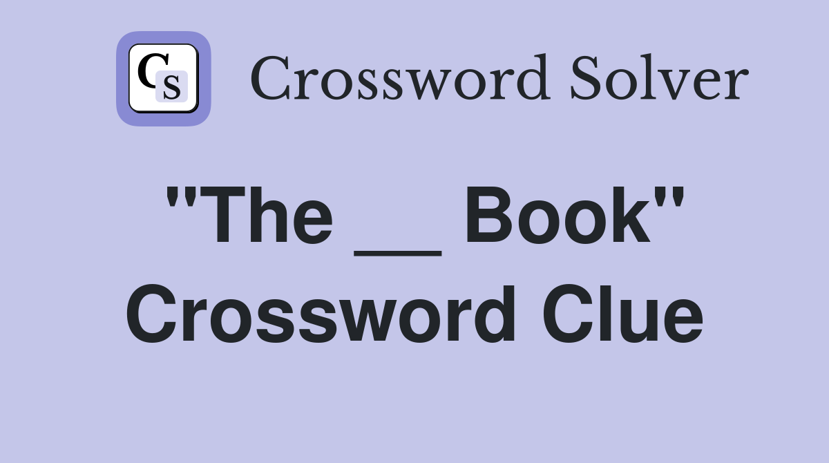 "The __ Book" Crossword Clue