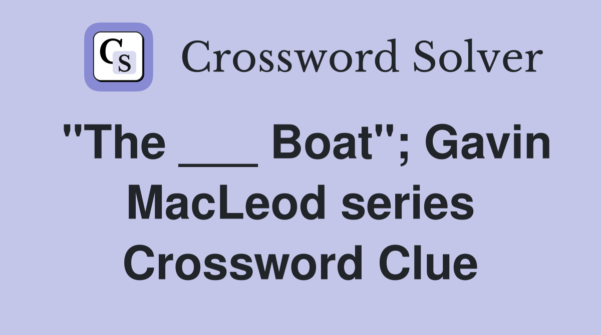 "The ___ Boat"; Gavin MacLeod series Crossword Clue