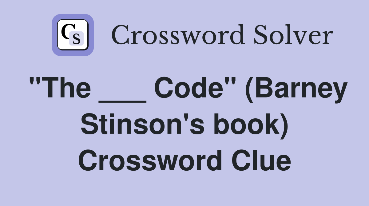 "The ___ Code" (Barney Stinson's book) Crossword Clue
