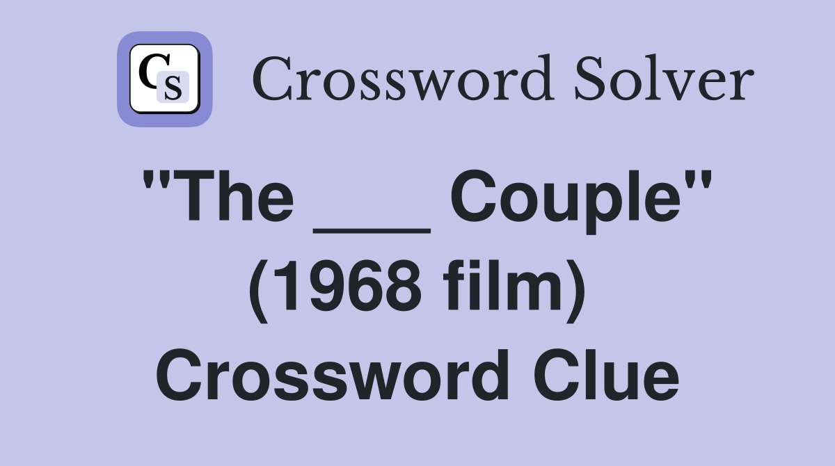 "The ___ Couple" (1968 film) Crossword Clue