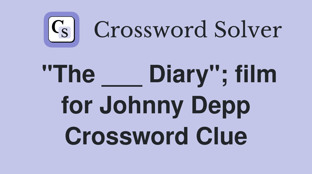 "The ___ Diary"; film for Johnny Depp Crossword Clue