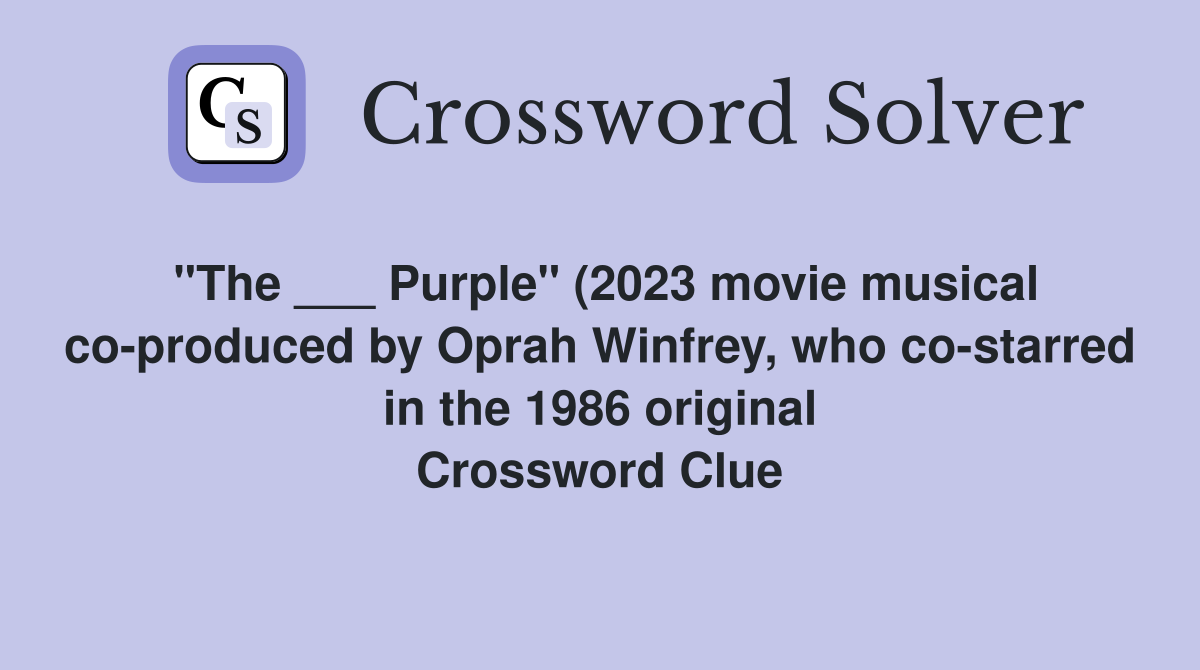 quot The Purple quot (2023 movie musical co produced by Oprah Winfrey who quot The Purple quot (2023 movie musical co produced by Oprah Winfrey who